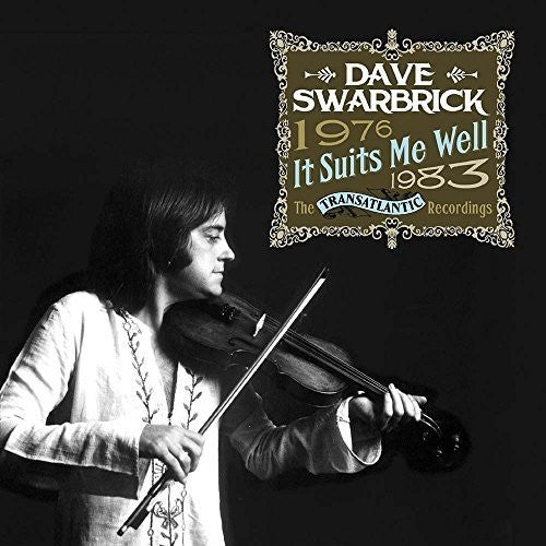 Swarbrick, Dave: It Suits Me Well: Transatlantic Recordings 76-83