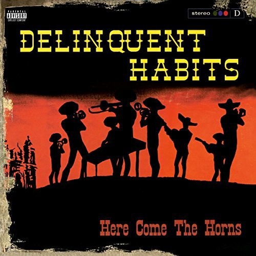 Delinquent Habits: Here Come The Horns
