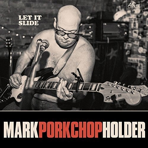 Holder, Mark Porkchop: Let It Slide