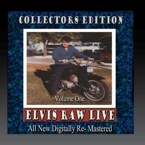 Presley, Elvis: Elvis Raw Live - Volume 1