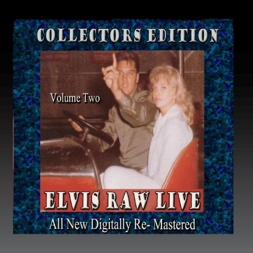 Presley, Elvis: Elvis Raw Live - Volume 2