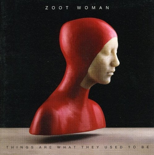 Zoot Woman: Things Are What They Used To Be