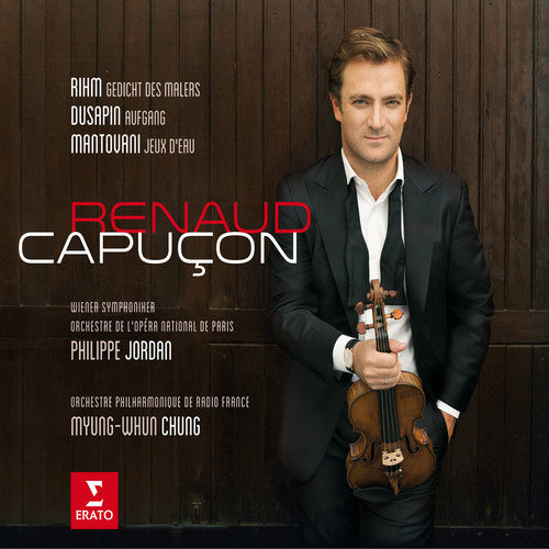 Capucon, Renaud: Rihm / Dusapin / Mantovani: Three Modern Concertos
