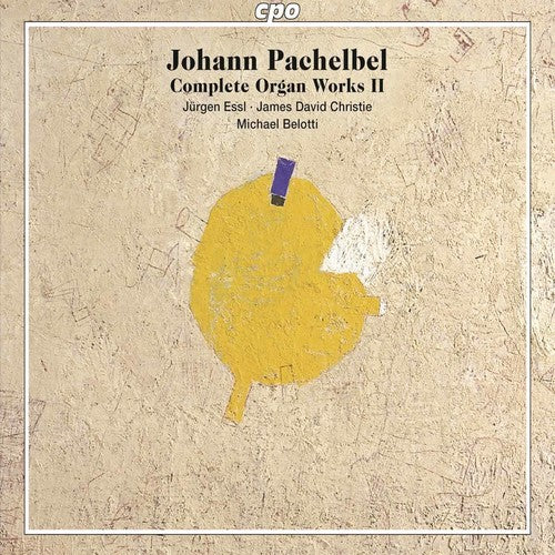 Pachelbel / Essl / Belotti / Christie: Pachelbel: Complete Organ Works Vol 2