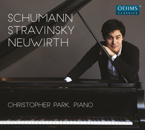 Neuwirth / Schumann / Stravinsky / Park: Schumann, Stravinsky & Neuwirth: Piano Music