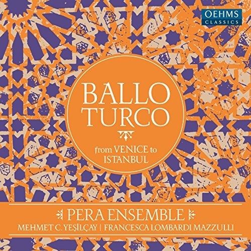 Behram Aga / Castaldi / Cesti / Falconieri / Pera: Ballo Turco