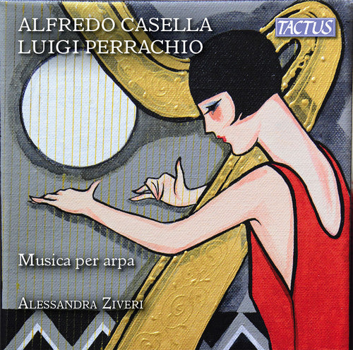 Casella / Perrachio / Ziveri: Alfredo Casella & Luigi Perrachio: Musica per arpa