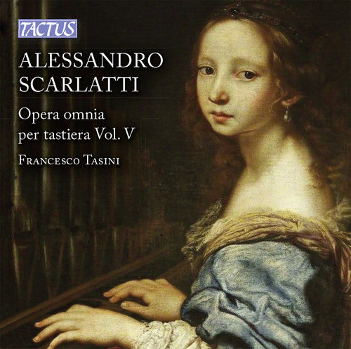 Scarlatti / Tasini: Alessandro Scarlatti: Opera omnia per tastiera, VOL 5