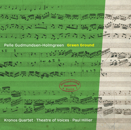 Gudmundsen-Holmgreen / Kronos Quartet: Gundmundsen-Holmgreen: Green Ground