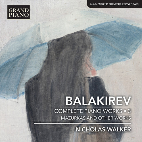 Balakirev / Walker: Balakirev: Complete Piano Music Vol 3