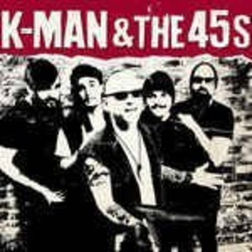 K-Man & the 45S: K-man & The 45s