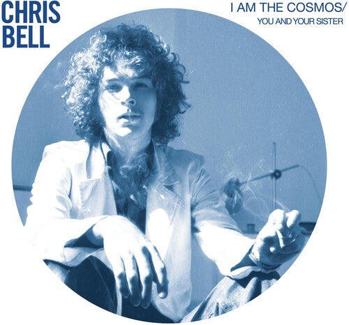 Bell, Chris: I Am The Cosmos / You And Your Sister