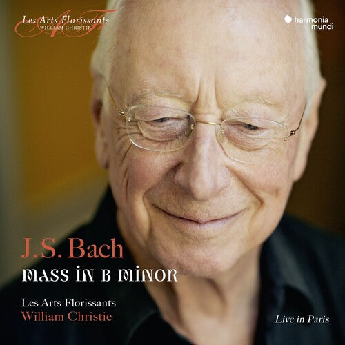 Les Arts Florissants: Bach: Mass In B Minor