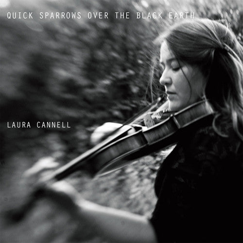 Cannell, Laura: Quick Sparrows Over The Black Earth