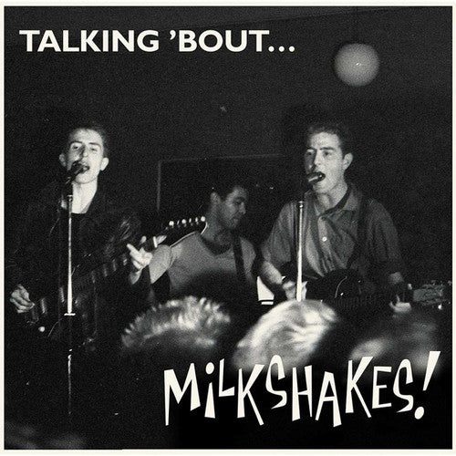 Milkshakes: Talking 'bout... Milkshakes