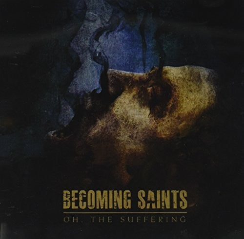 Becoming Saints: Oh, The Suffering