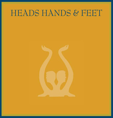 Heads Hands & Feet: Heads Hands & Feet