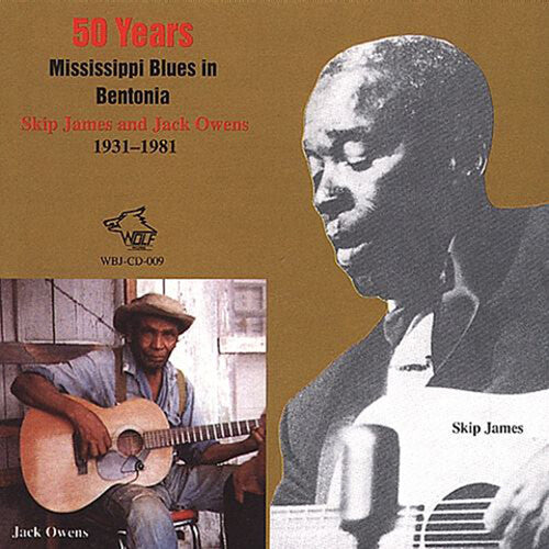 James, Skip / Owens, Jack: 50 Years: Mississippi Blues In Bentonia