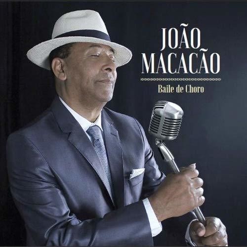 Macacao, Joao: Baile De Choro