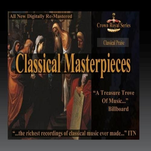 Classical Praise - Classical Masterpieces / Var: Classical Praise - Classical Masterpieces