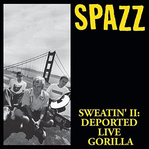 Spazz: Sweatin' Ii: Deported Live Gorilla