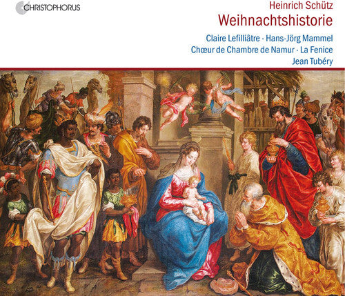 Schutz / Lefiliatre / Mammel: Heinrich Schutz: Die Weihnachtshistorie