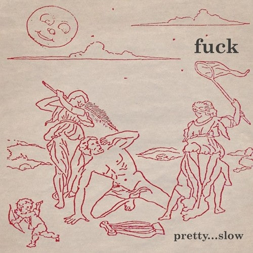 Fuck: Pretty...slow