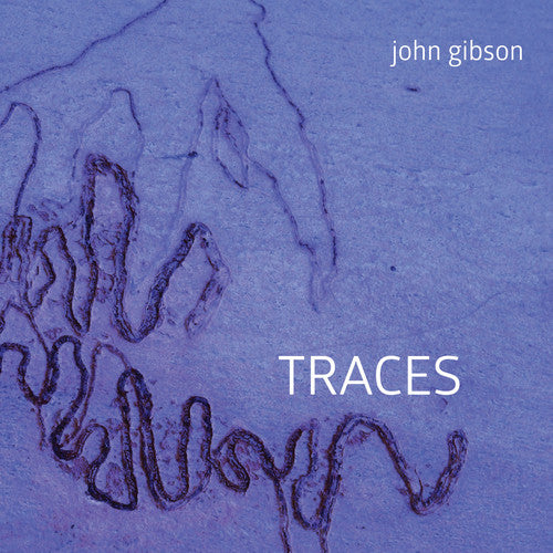 Gibson / Gleiser / Hultgren / Shuster: John Gibson: Traces