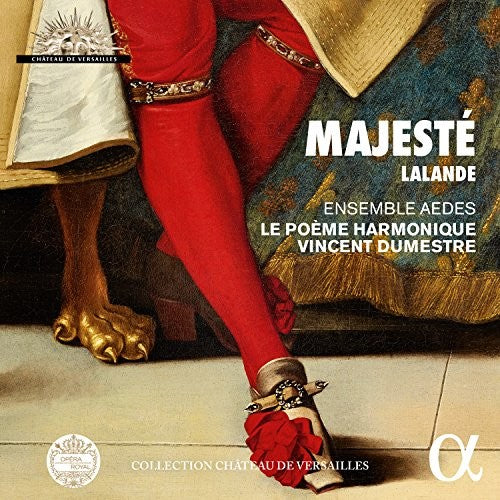 Lalande / Dumestre / Ensemble Aedes: Majeste