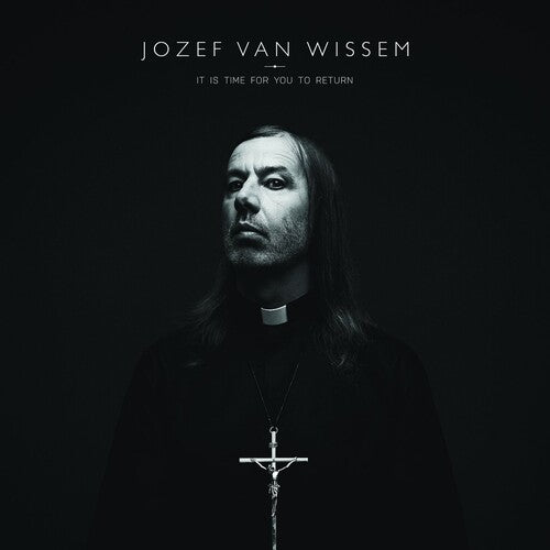 Van Wissem, Jozef: It Is Time for You to Return