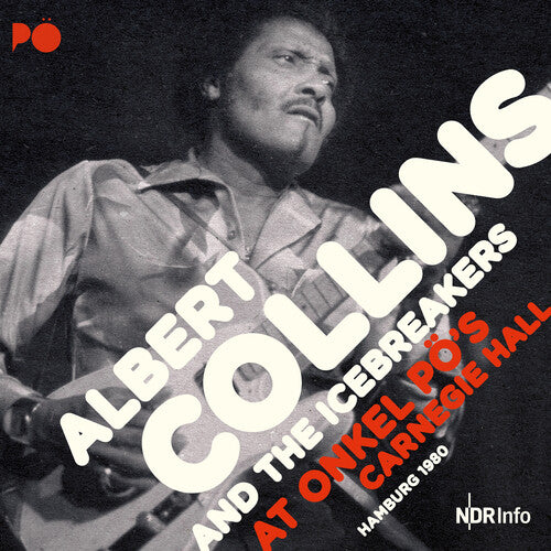 Collins, Albert: At Onkel PO's Carnegie Hall Hamburg