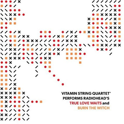 Vitamin String Quartet: Radiohead True Love Waits / Burn The...