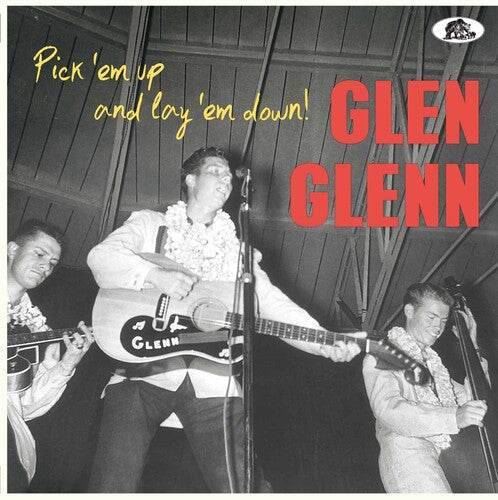 Glenn, Glen: Pick 'em Up And Lay 'em Down