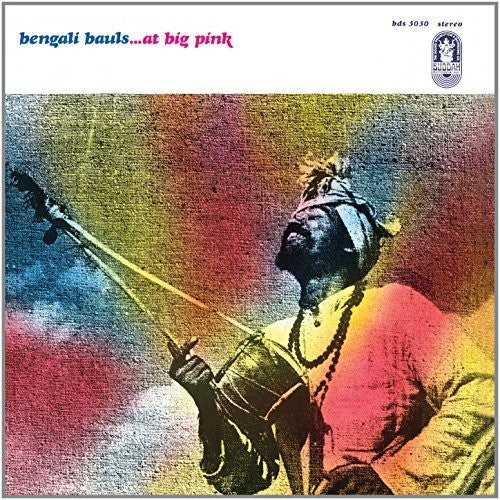 Bengali Bauls: At Big Pink