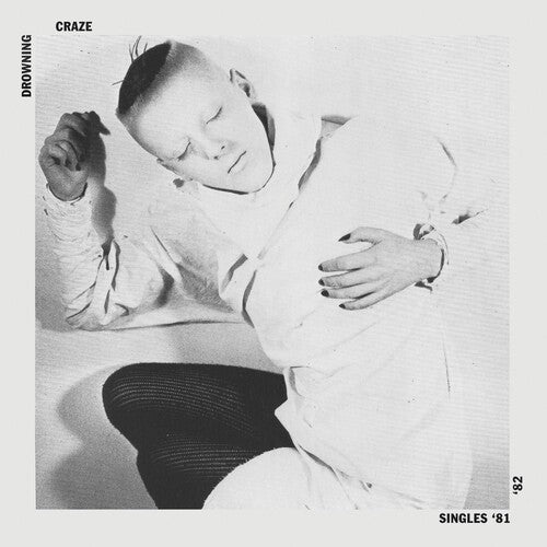 Drowning Craze: Singles 81-82