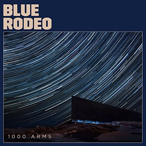 Blue Rodeo: 1000 Arms