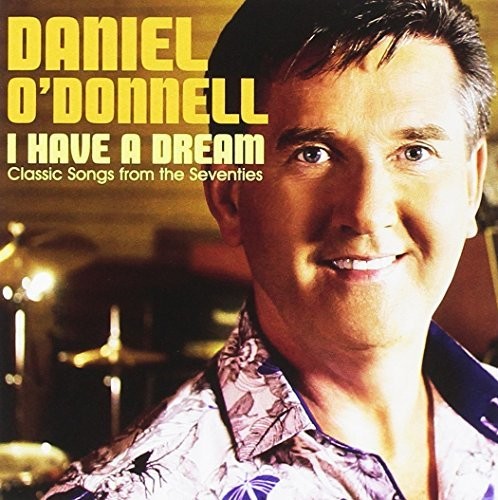 O'Donnell, Daniel: I Have A Dream