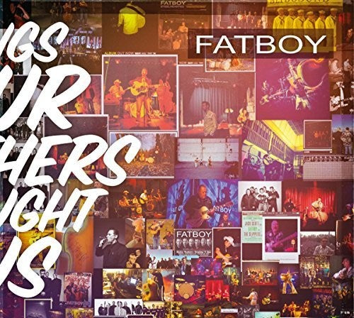 Fatboy: Songs Our Mothers Taught Us