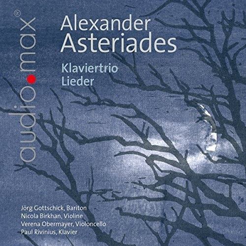 Asteriades, Alexander / Gottschick, Jorg / Birkhan: Alexander Asteriades: Klaviertrio Lieder