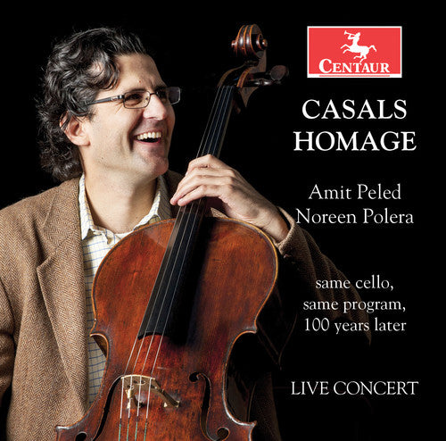 Bach, J.S. / Beethoven / Faure / Peled / Polera: Casals Homage