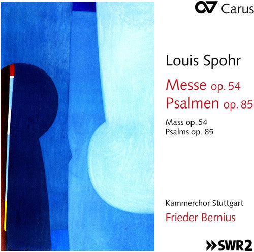 Spohr / Stuttgart / Bernius / Bernius: Louis Spohr: Mass Op 54 & Psalms Op 85