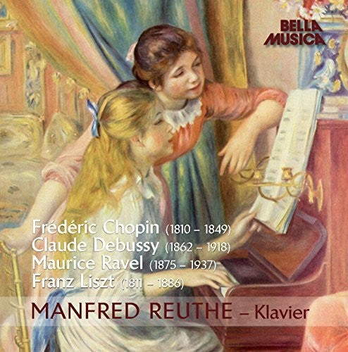 Chopin / Debussy / Liszt / Ravel / Reuthe: Manfred Reuthe: Klavier