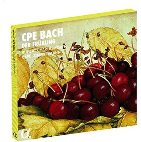 Bach / Charlesworth / Cafe Zimmermann: C.P.E. Bach: Der Fruhling