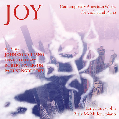 Corigliano / Dzubay / Paterson / Su / McMillen: Joy: Music for Violin and Piano