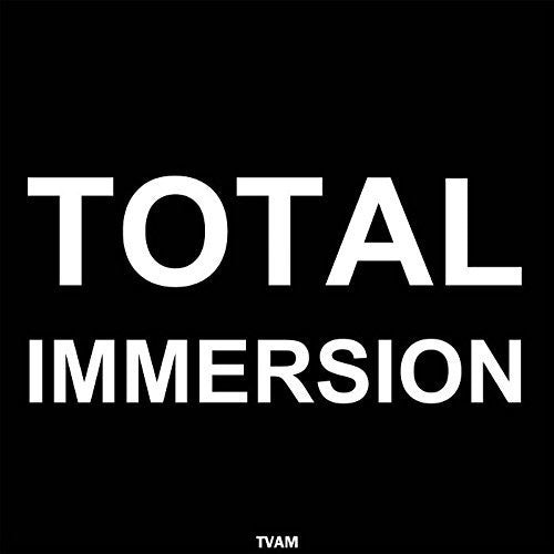 Tvam: Total Immersion