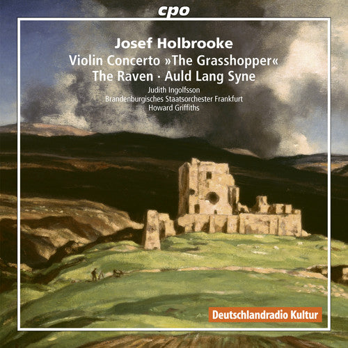 Holbrooke / Ingolfsson / Griffiths: Josef Holbrooke: Violin Concerto / The Raven / Auld Lang Syne