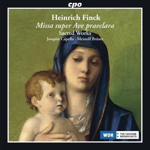 Finck / Capella / Bruser: Heinrich Finck: Missa suoer Ave praeclara