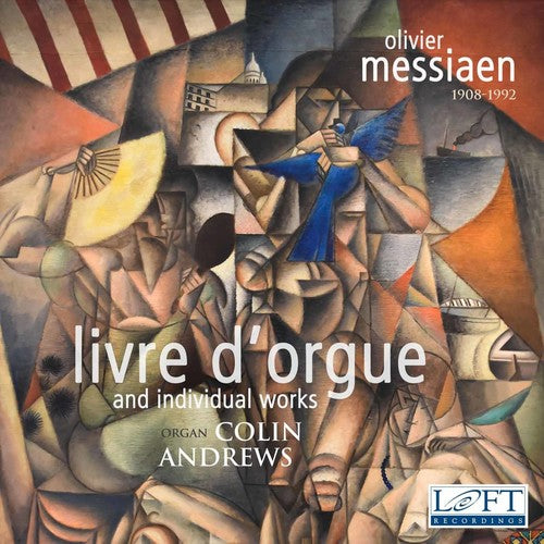 Messiaen / Andrews: Olivier Messiaen: Livre d'Orgue and Individual Works