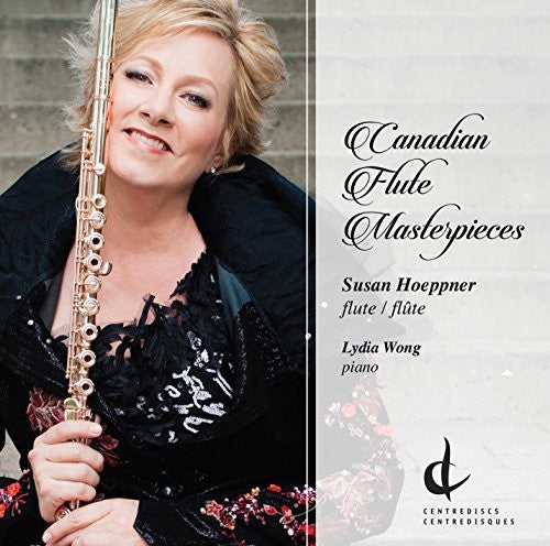 Baker / Kulesha / Hoeppner / Wong / Johnston: Canadian Flute Masterpieces