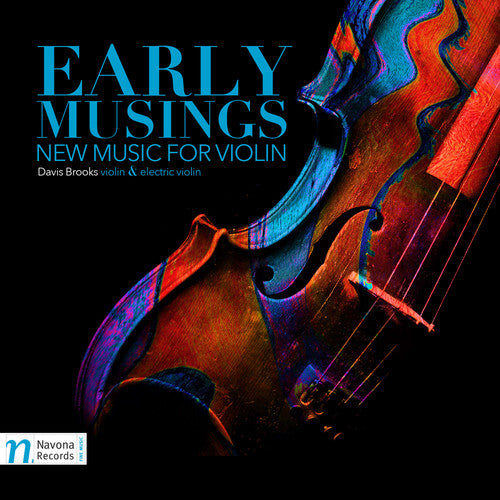 Afzalirad / Entelisano / Brooks: Early Musings: New Music for Violin